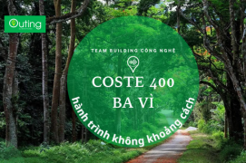 Team building công nghệ COSTE 400 BA VÌ - Hành trình không khoảng cách