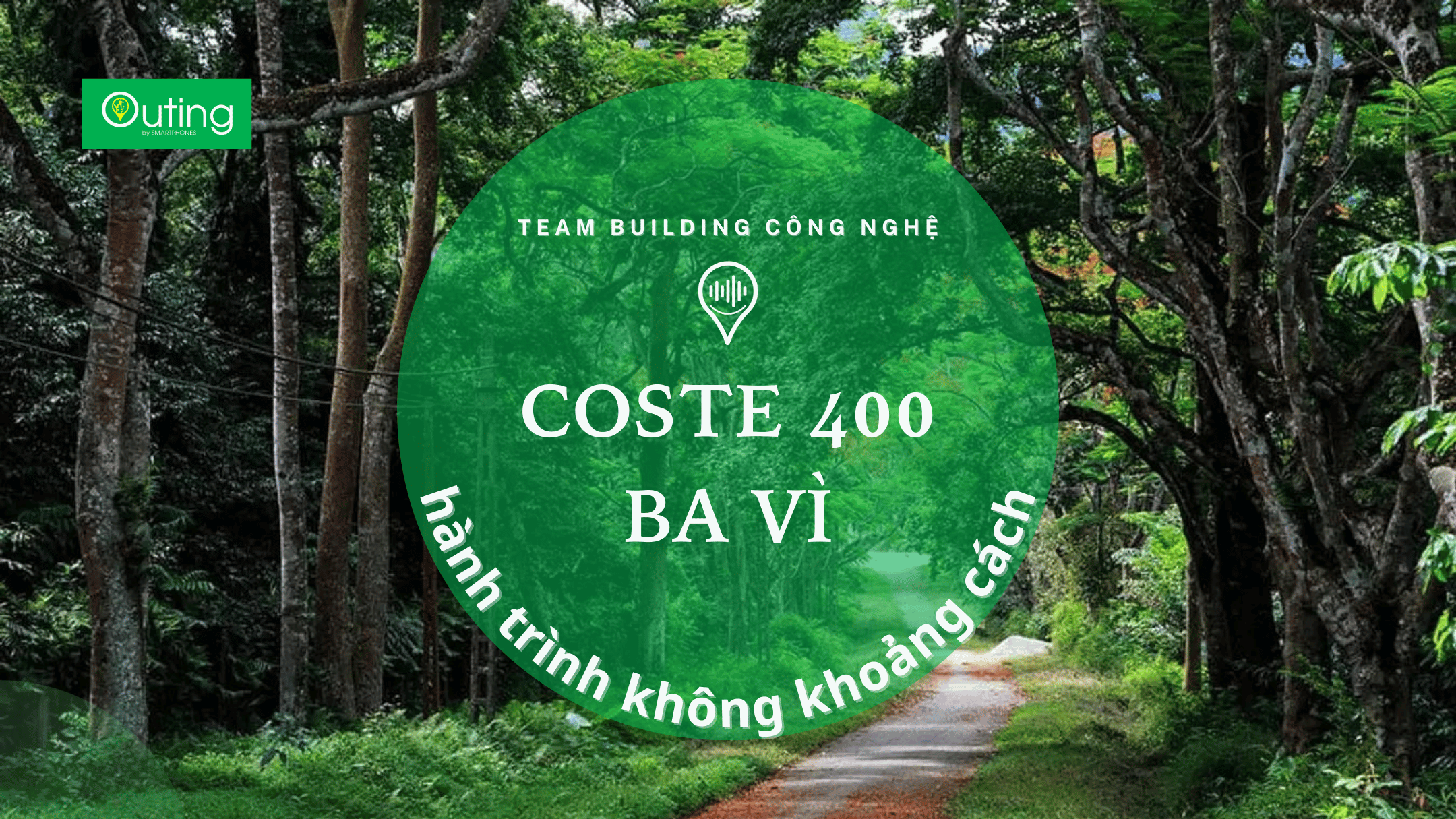 Team building công nghệ COSTE 400 BA VÌ - Hành trình không khoảng cách